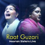 Raat Guzari Nooran Sisters Live