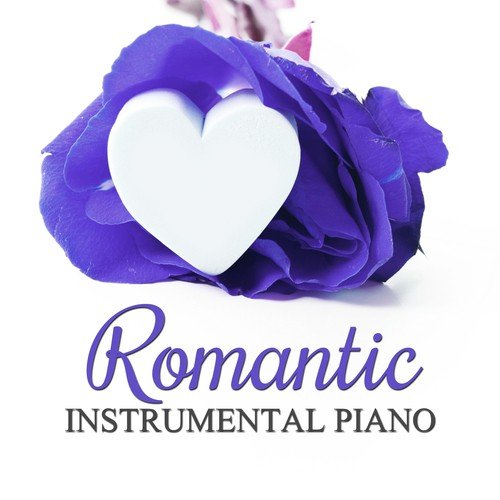 Romantic Instrumental Piano – Romantic Dinner Music, Best Sensual Romantic Jazz Music, Instrumental Tones for Lovers, Evening Time With Candle, Background Music for Intimate Moments