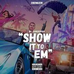 Show It To Em'