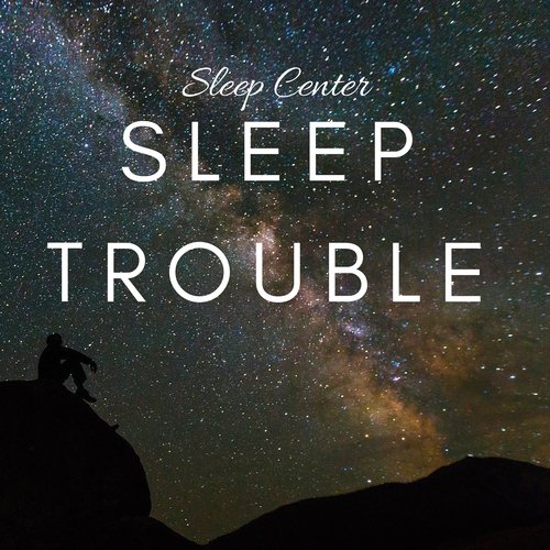 Sleep Trouble - Regenerate Yourself, No Nightmares, Sleeping Music, Sleep Center