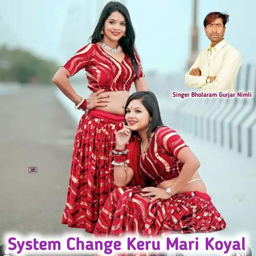 System Change Keru Mari Koyal