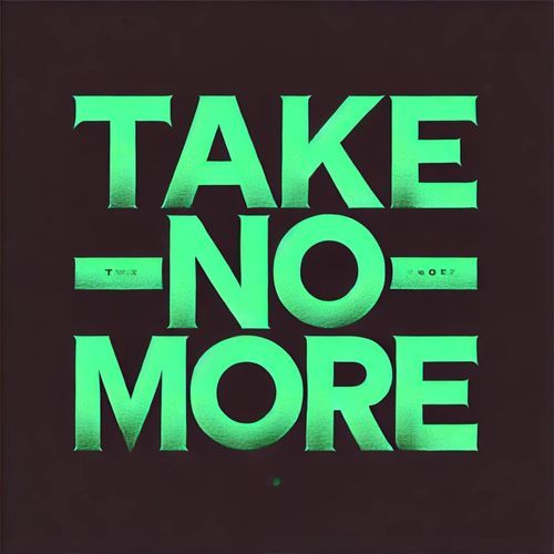 TAKE NO MORE cover art