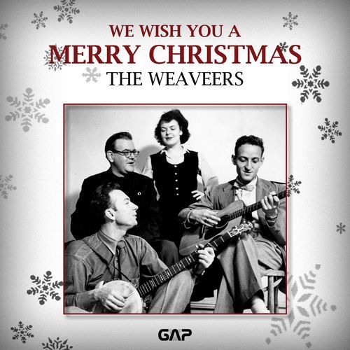 THE WEAVERS - WE WISH YOU A MERRY CHRISTMAS 