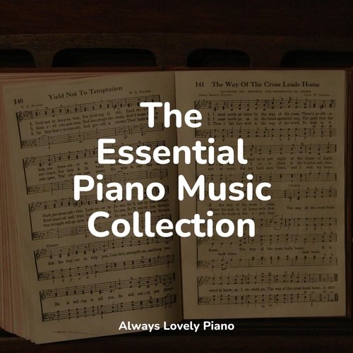 The Essential Piano Music Collection