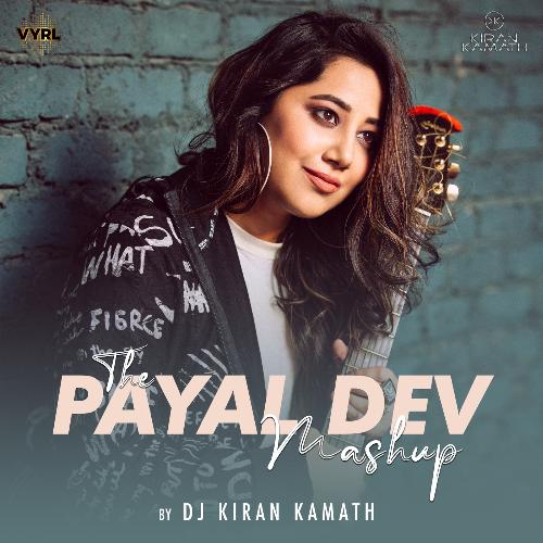 The Payal Dev Mashup (By DJ Kiran Kamath)