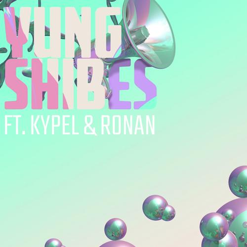 Yung Shibes (feat. Kypel & Ronan)