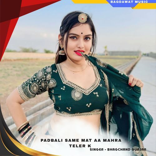 padbali same mat aa mahra teler k