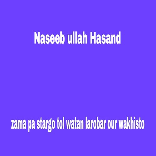 zama pa stargo tol watan larobar our wakhisto