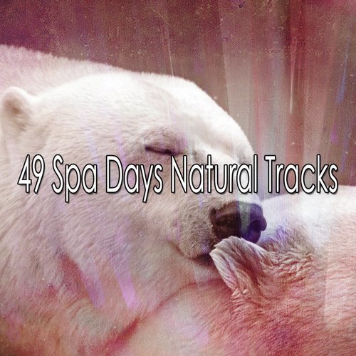 49 Spa Days Natural Tracks