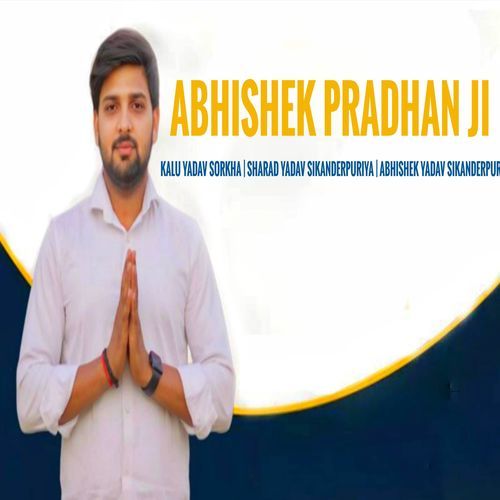 Abhishek Pradhan Ji