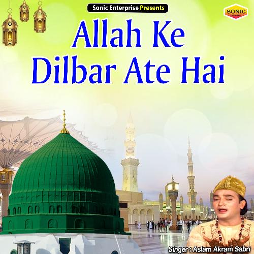 Allah Ke Dilbar Ate Hai (Islamic)