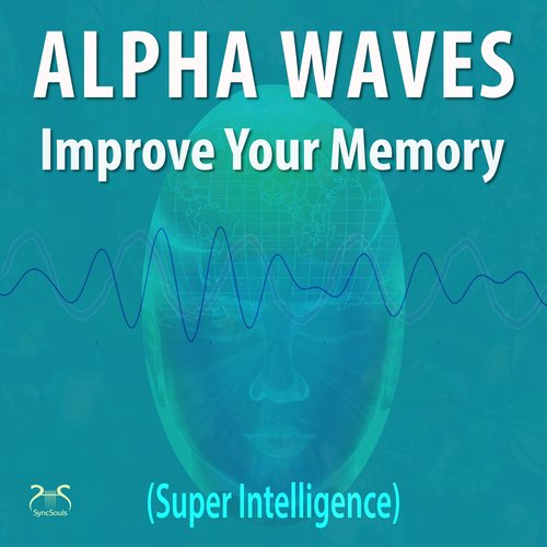 Alpha Waves - Increase Your Output (Super Intelligence)