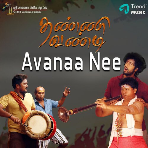 Avanaa Nee (From "Thanne Vandi")