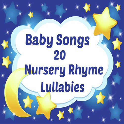 Baby Songs - 20 Nursery Rhyme Lullabies_poster_image