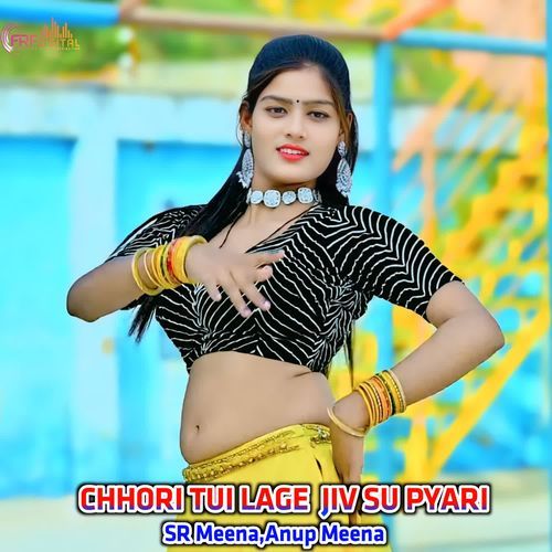 CHHORI TUI LAGE JIV SU PYARI
