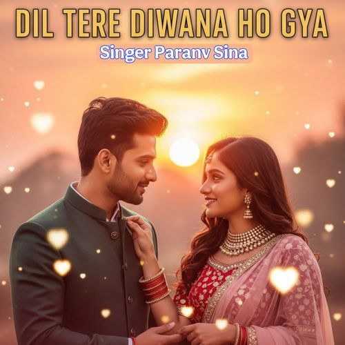 DIL TERE DIWANA HO GYA
