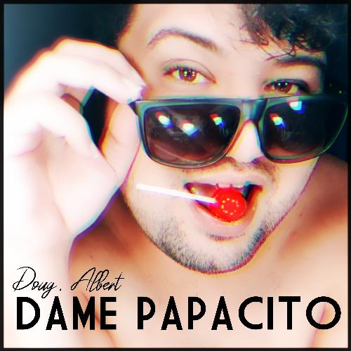 Dame Papacito