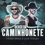 Desce da Caminhonete