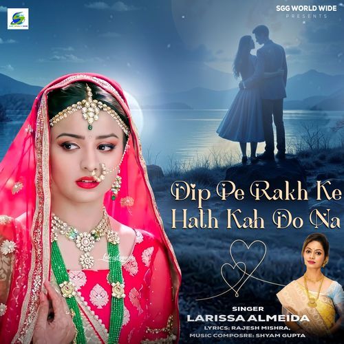 Dip Pe Rakh Ke Hath Kah Do Na