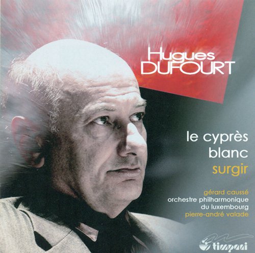 Dufourt, H.: Cypres Blanc (Le) / Surgir