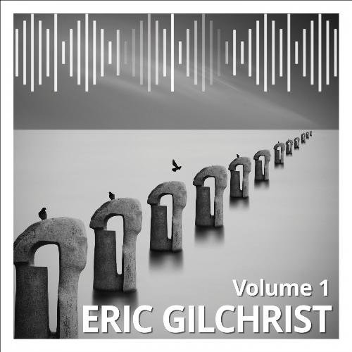 Eric Gilchrist, Vol. 1