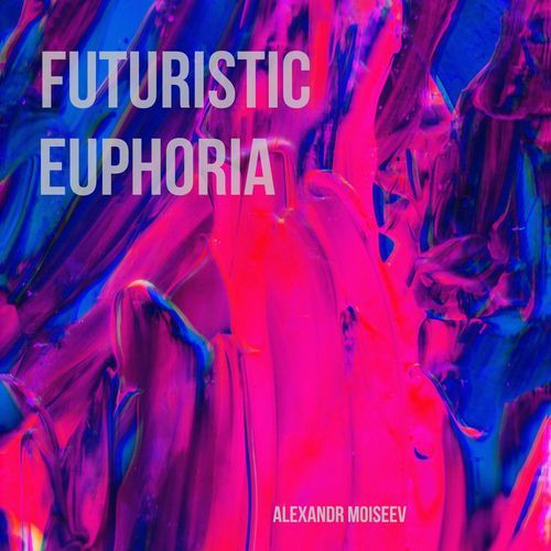 Futuristic Euphoria