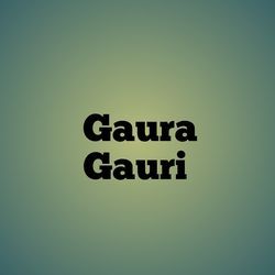 Gaura Gauri-Az0udTpvQmc