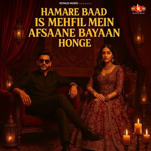 Hamare Baad Is Mehfil Mein Afsaane Bayaan Honge