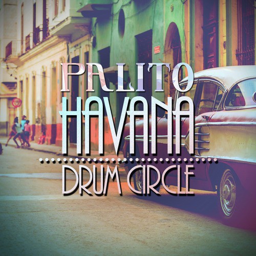 Havana Drum Circle (Digitally Remastered)