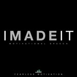 I Made It (Motivational Speech)