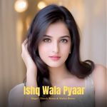 Ishq Wala Pyaar
