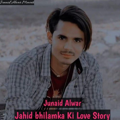 Jahid Bhilamka Ki Love Story