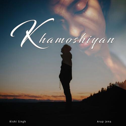 Khamoshiyan (feat. Rishi Singh)