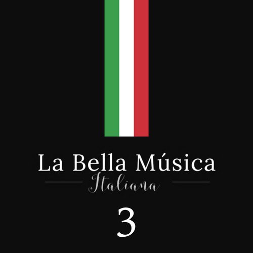 La Bella Música Italiana, vol. 3