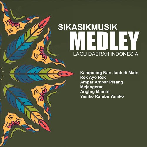 MEDLEY LAGU DAERAH INDONESIA (Kampuang Nan Jauh di Mato, Rek Ayo Rek, Ampar Ampar Pisang, Mejangeran, Anging Mamiri, Yamko Rambe Yamko)_poster_image