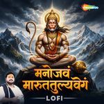 Manojavam Marut Tulya Vegam Lofi