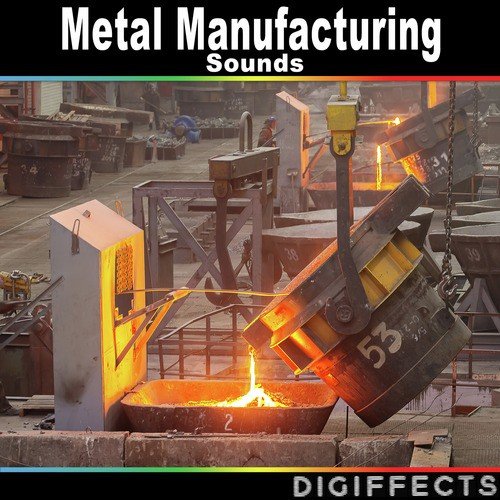 Metal Manufacturing Sounds