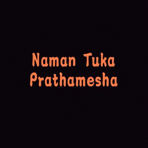 Naman Tuka Prathamesha