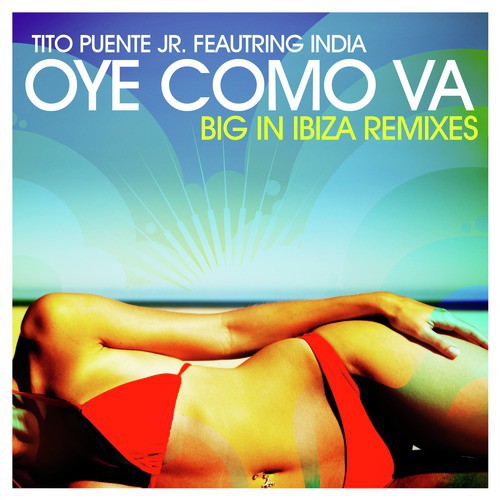 Oye Como Va - Big In Ibiza Remixes