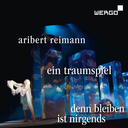 Reimann: Ein Traumspiel / Denn Bleiben ist nirgends