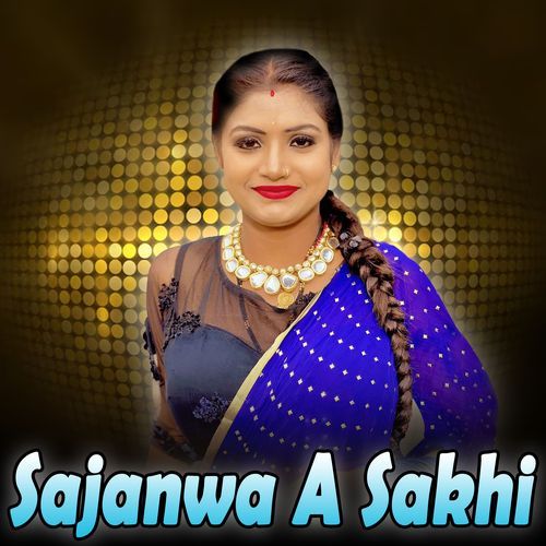 Sajanwa A Sakhi