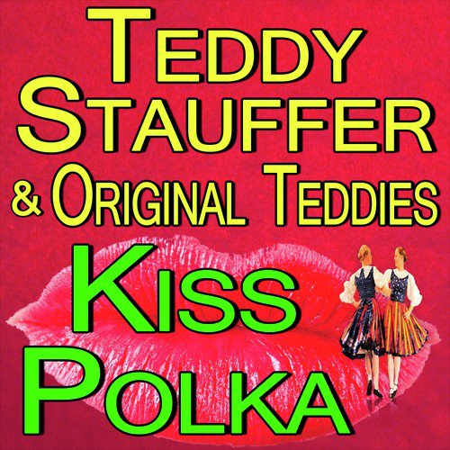 Teddy Stauffer And His Original Teddies Kiss Polka