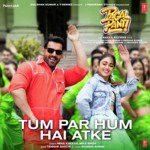 Tum Par Hum Hai Atke (From &quot;Pagalpanti&quot;)