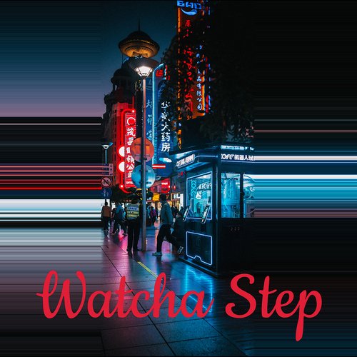 Watcha Step