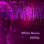 White Noise 500Hz