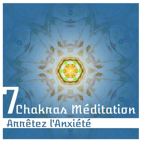 7 Chakras Méditation: Arrêtez l'Anxiété, Musique pour la Guérison Intérieure, les Techniques de Mindfulness Asiatiques_poster_image