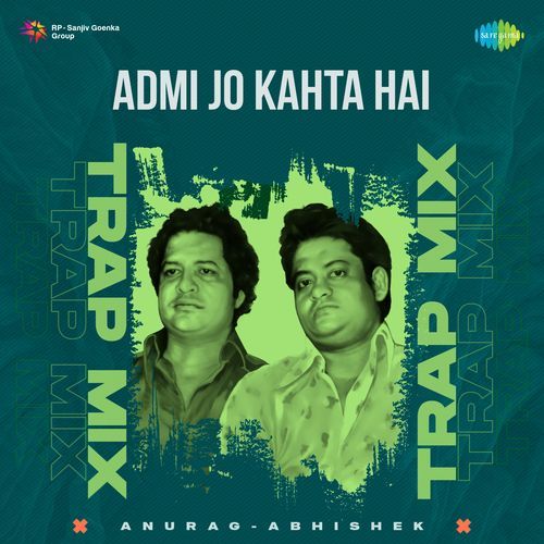 Admi Jo Kahta Hai - Trap Mix