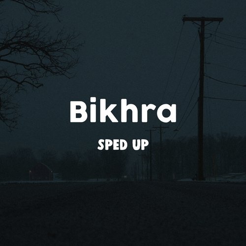 Bikhra Sped Up_poster_image