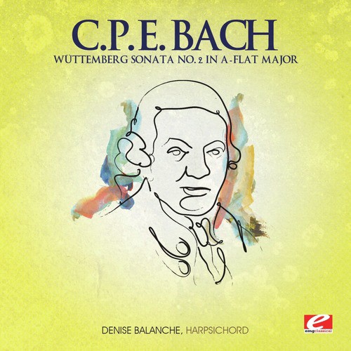 C.P.E. Bach: Wüttemberg Sonata No. 2 in A-Flat Major (Digitally Remastered)