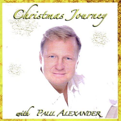 Christmas Journey With Paul Alexander